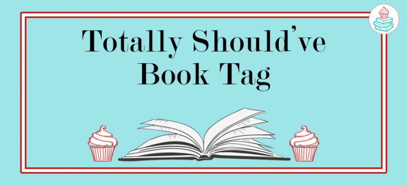 Totally Should've Book Tag